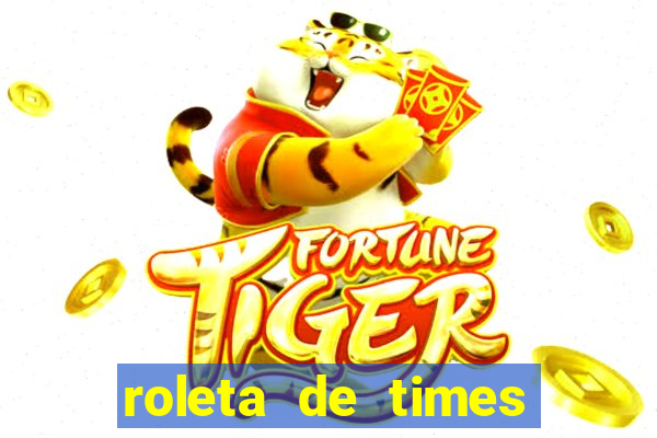 roleta de times fifa 22